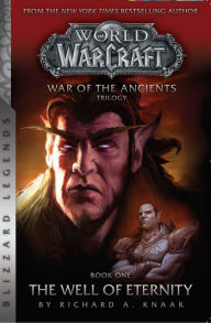 Title: WarCraft: War of The Ancients Book one: The Well of Eternity, Author: Richard A. Knaak