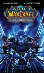 Title: World of Warcraft: Death Knight: Blizzard Legends, Author: Dan Jolley