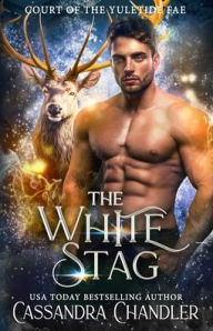 Title: The White Stag, Author: Cassandra Chandler