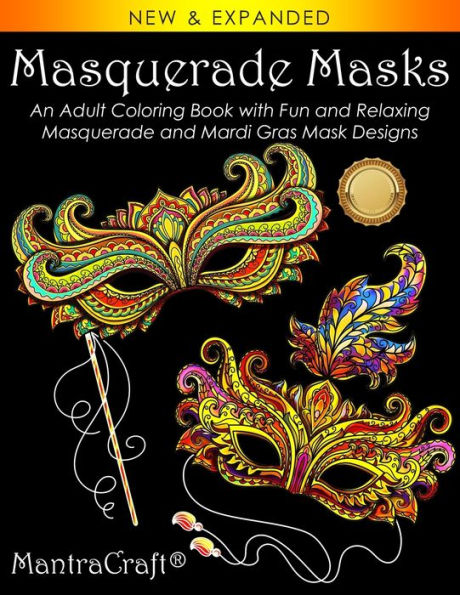 Masquerade Masks: An Adult Coloring Book with Fun and Relaxing Masquerade and Mardi Gras Mask Designs