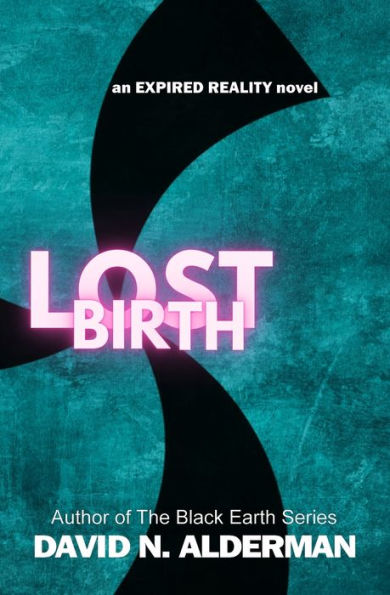 Lost Birth: an Expired Reality novel