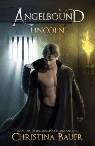 Free download ebook ipod Lincoln: ANGELBOUND from Prince Lincoln's Point of View...And More 9781945723377 by Christina Bauer  in English