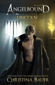 Free google books download pdf Lincoln: The Story of ANGELBOUND from Prince Lincoln's Point of View...And More 9781945723636 iBook MOBI FB2