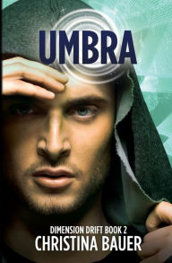 Title: Umbra (Dimension Drift Prequel #2), Author: Christina Bauer