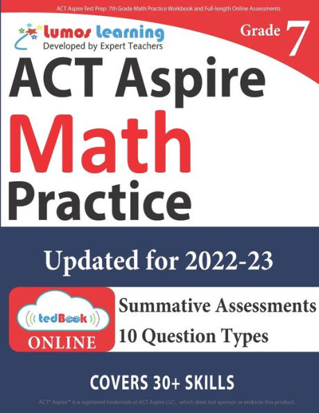 ACT Aspire Test Prep: 7th Grade Math Practice Workbook and Full-length Online Assessments: ACT Aspire Study Guide