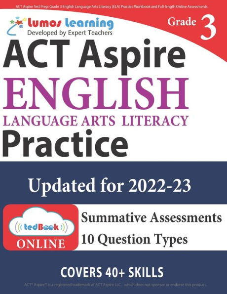 ACT Aspire Test Prep: Grade 3 English Language Arts Literacy (ELA) Practice Workbook and Full-length Online Assessments: ACT Aspire Study Guide