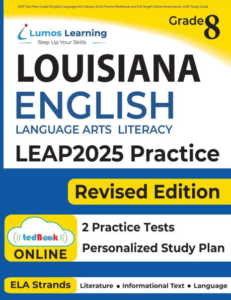 LEAP Test Prep: Grade 8 English Language Arts Literacy (ELA) Practice Workbook and Full-length Online Assessments: LEAP Study Guide