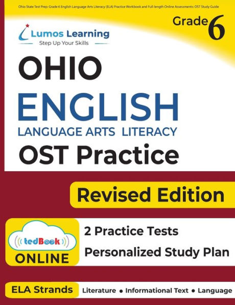 Ohio State Test Prep: Grade 6 English Language Arts Literacy (ELA) Practice Workbook and Full-length Online Assessments: OST Study Guide