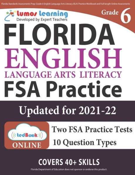 Florida Standards Assessments Prep: Grade 6 English Language Arts Literacy (ELA) Practice Workbook and Full-length Online Assessments: FSA Study Guide