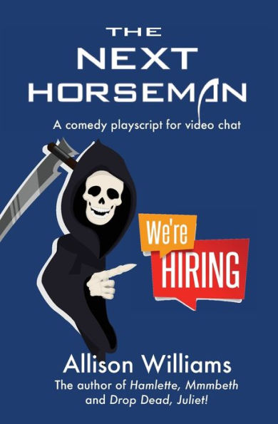 The Next Horseman: A Comedy Playscript for Video Chat