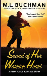 Title: Sound of Her Warrior Heart, Author: M. L. Buchman