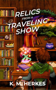 Free audio book downloads ipod Relics From A Traveling Show