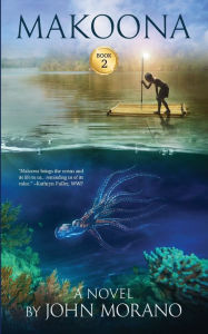 Title: Makoona (Eco-Adventure Series #2), Author: John Morano