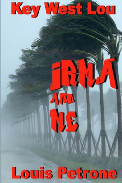 Irma and Me: A Journal of Hurricane Irma's Impact on Key West