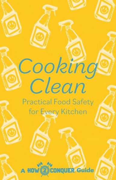Cooking Clean: Practical Food Safety for Every Kitchen