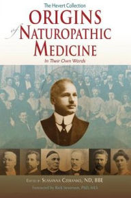 Title: Origins of Naturopathic Medicine: In Their Own Words, Author: ND BBE Czeranko