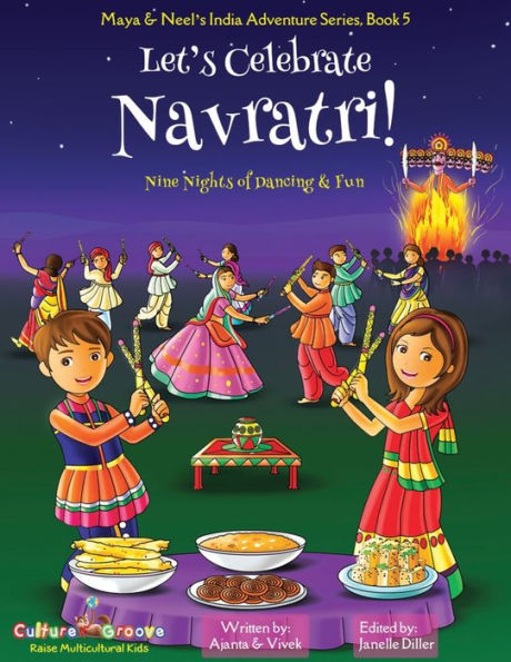 Let's Celebrate Navratri! (Nine Nights of Dancing & Fun) (Maya Neel's India Adventure Series, Book 5)