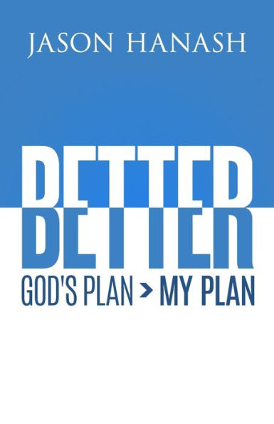 Better: God's Plan > My Plan