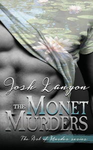 Title: The Monet Murders: The Art of Murder 2, Author: Josh Lanyon