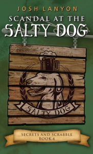 Title: Scandal at the Salty Dog: An M/M Cozy Mystery, Author: Josh Lanyon