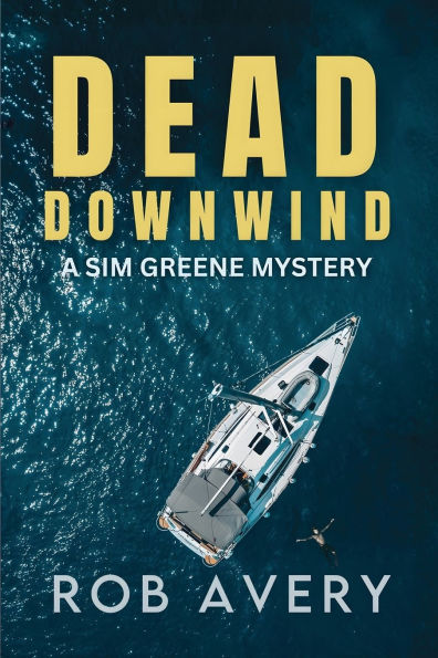 Dead Downwind: A Sim Greene Mystery