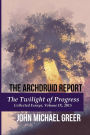 The Archdruid Report: The Twilight of Progress: Collected Essays, Volume IX, 2015