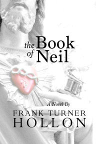 Title: The Book of Neil, Author: Frank Turner Hollon