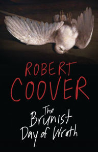 Title: The Brunist Day of Wrath, Author: Robert Coover