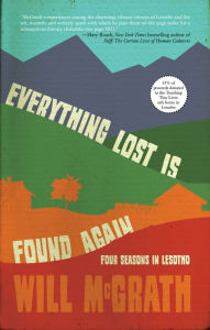 Free ebook download in txt format Everything Lost Is Found Again: Four Seasons in Lesotho by Will McGrath DJVU PDB 9781945814624 (English Edition)