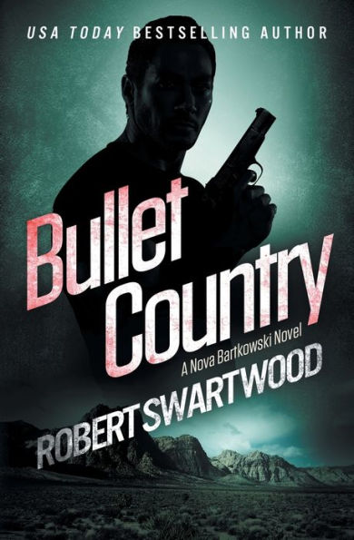Bullet Country: A Nova Bartkowski Novel
