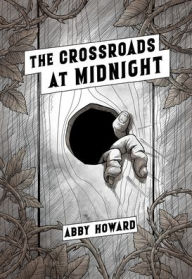 Title: The Crossroads at Midnight, Author: Abby Howard