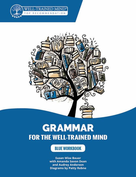 Workbook: A Complete Course for Young Writers, Aspiring Rhetoricians