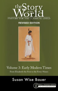 Title: Story of the World, Vol. 3 Revised Edition: History for the Classical Child: Early Modern Times, Author: Susan Wise Bauer