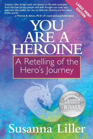 Title: You Are a Heroine: A Retelling of the Hero's Journey, Author: Susanna Liller