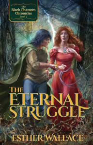 Title: The Eternal Struggle: The Black Phantom Chronicles (Book 2), Author: Esther Wallace