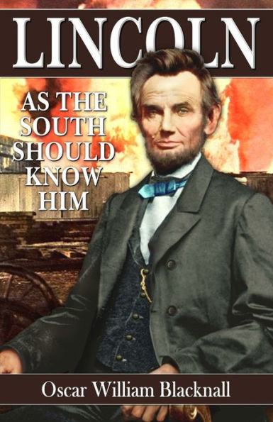 Lincoln as the South Should Know Him