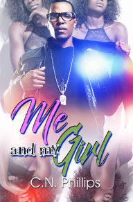 Title: Me and My Girl, Author: C. N. Phillips