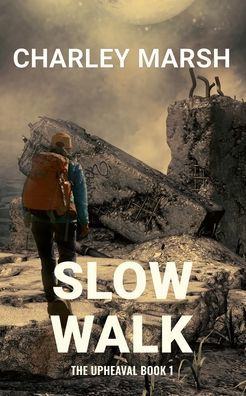 Slow Walk: The Upheaval Book 1