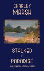 Stalked in Paradise: A Destination Death Mystery