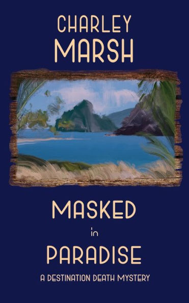 Masked Paradise: A Destination Death Mystery