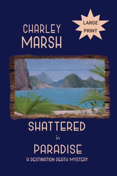 Shattered Paradise: A Destination Death Mystery