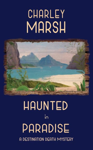 Haunted Paradise: A Destination Death Mystery