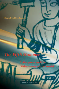 Title: The Fifth Hammer: Pythagoras and the Disharmony of the World, Author: Daniel Heller-Roazen