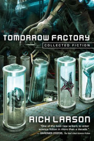 eBooks for free Tomorrow Factory: Collected Fiction by Rich Larson (English literature) 