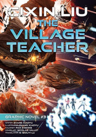 Free ebook sharing downloads The Village Teacher: Cixin Liu Graphic Novels #3  in English 9781945863691 by 