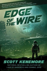 Title: Edge of the Wire, Author: Scott Kenemore