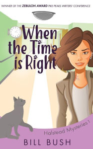 Title: When the Time is Right, Author: Bill Bush