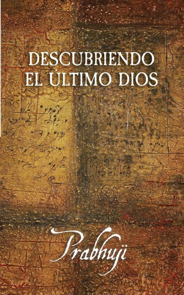 Descubriendo el Ultimo Dios