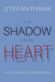 Pdf files free download ebooks The Shadow On My Heart by Stefan Rybak English version DJVU PDF