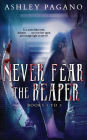 Never Fear the Reaper